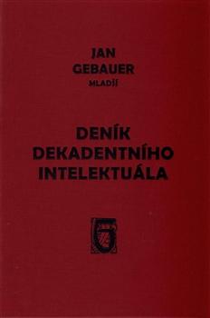 Kniha: Deník dekadentního intelektuála - Jan Gebauer