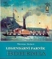 Kniha: Legendární parník Bohemia - Miroslav Hubert