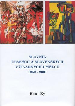 Kniha: Slovník českých a slovenských výtvarných umělců 1950 - 2001 Kon-Kyautor neuvedený