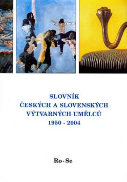 Kniha: Slovník českých a slovenských výtvarných umělců 1950-2004 Ro-Seautor neuvedený