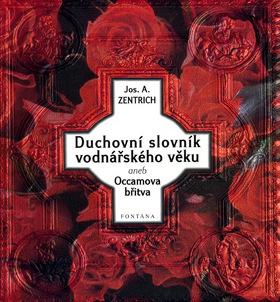 Kniha: Duchovní slovník vodnářského věku I. aneb Occamova břitva - Josef A. Zentrich