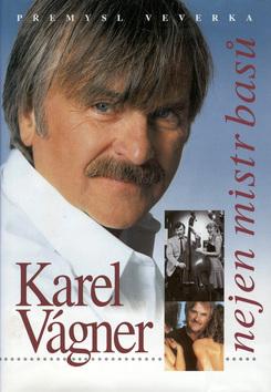 Kniha: Karel Vágner-nejen mistr basů - Přemysl Veverka