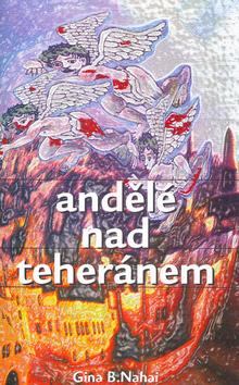 Kniha: Andělé nad Teheranem - Gina B. Nahai