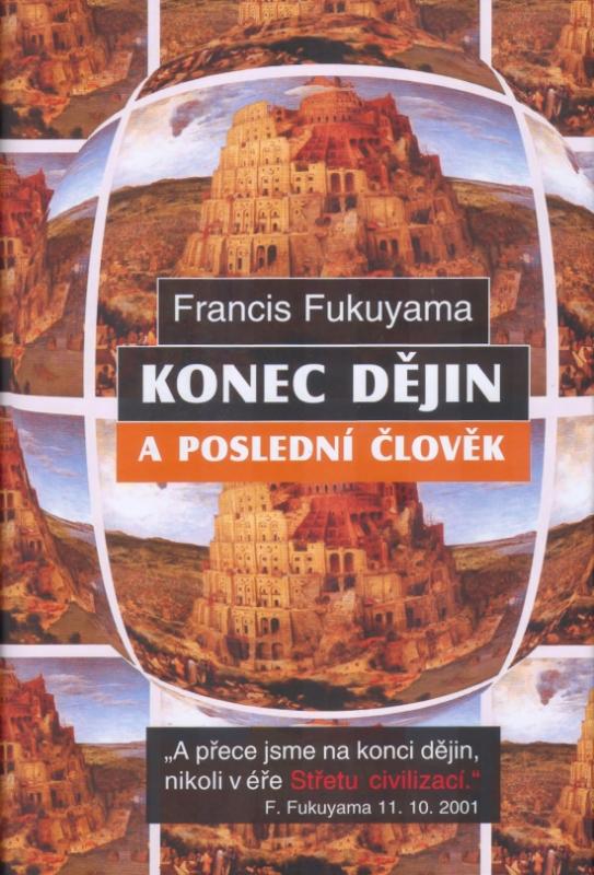 Kniha: Konec dějin a poslední člověk - Fukuyama Francis