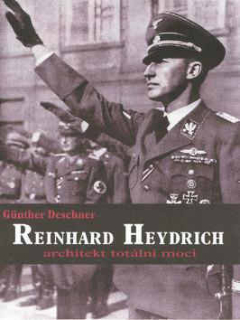 Kniha: Reinhard Heydrich - Gunther Deschner