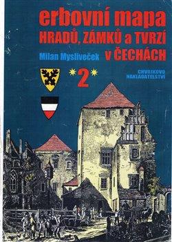 Kniha: Erbovní mapa hradů, zámků a tvrzí v Čechách 2 - Mysliveček, Milan