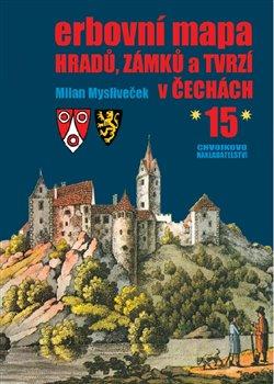 Kniha: Erbovní mapa hradů, zámků a tvrzí v Čechách 15 - Mysliveček, Milan