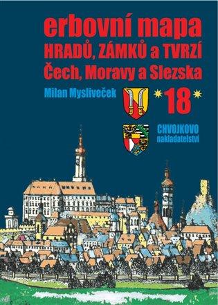 Kniha: Erbovní mapa hradů, zámků a tvrzí Čech, Moravy a Slezska 18 - Mysliveček, Milan