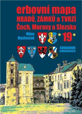 Kniha: Erbovní mapa hradů, zámků a tvrzí Čech, Moravy a Slezska 19 - Mysliveček, Milan