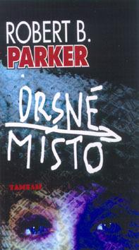 Kniha: Drsné místo - E.B. Parker