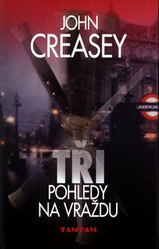 Kniha: Tři pohledy na vraždu - Creasey John