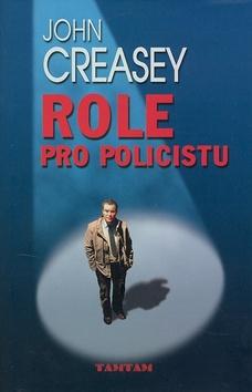 Kniha: Role pro policistu - John Creasey