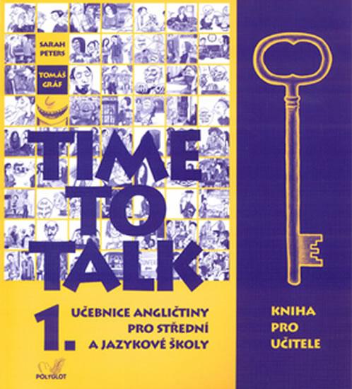 Kniha: Time to talk 1 - kniha pro učitele - Peters Sarah, Gráf Tomáš