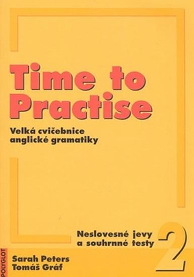 Kniha: Time to Practise 2 Neslovesné jevy a souhrnné testy + mp3 - Peters Sarah, Gráf Tomáš