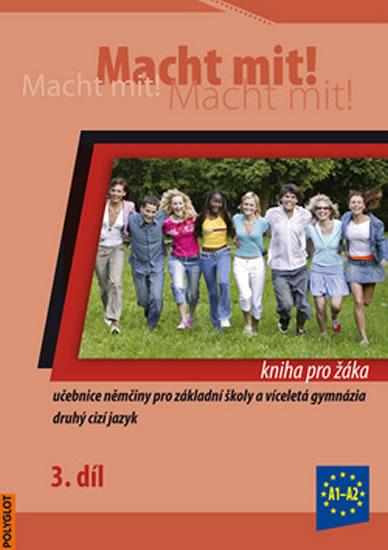 Kniha: Macht Mit 3 kniha pro žáka - Jankásková Miluše,Dusilová Doris,Schneider Mark,Krüger Jens,Kolocová Vladimíra