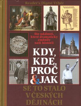 Kniha: Kdy, kde, proč a jak se to stalo v českých dějinách - Petr Čornej