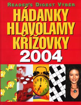 Kniha: Hádanky, hlavolamy, křížovky 2004 - Reader´s Digest výběr