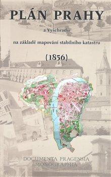 Kniha: Plán Prahy a Vyšehradu na základě mapování stabilního katastru (1856)autor neuvedený