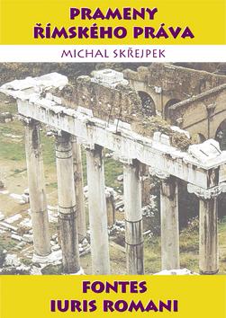 Kniha: Prameny římského práva - Michal Skřejpek