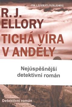 Kniha: Tichá víra v anděly - R.J. Ellory