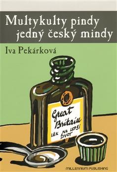 Kniha: Multykulty pindy jedný český mindy - Iva Pekárková