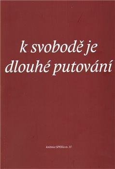 Kniha: K svobodě je dlouhé putováníautor neuvedený