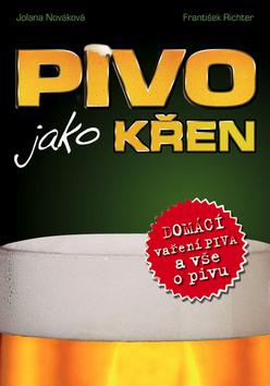 Kniha: Pivo jako křen - Jolana Nováková; František Richter