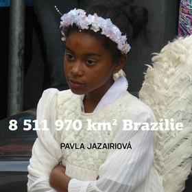 Kniha: 8511970 km2 Brazílie - Pavla Jazairiová; Jiří Hůla