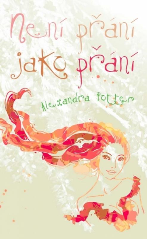 Kniha: Není přání jako přání - Potter Alexandra