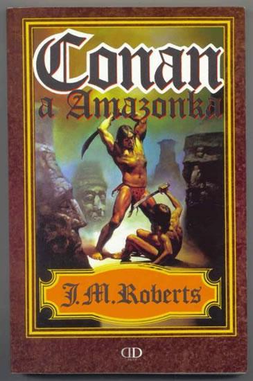 Kniha: Conan a Amazonka - Roberts John Maddox