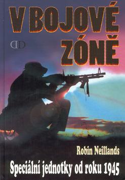 Kniha: V bojové zóně - Robin Neillands