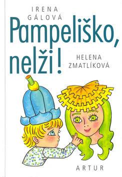 Kniha: Pampeliško, nelži! - Irena Gálová; Helena Zmatlíková