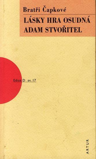 Kniha: Lásky hra osudná / Adam Stvořitel - Čapkové Karel a Jozef