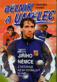 Dělník a umělec - Jiří Němec
