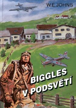 Kniha: Biggles v podsvětí - William Earl Johns