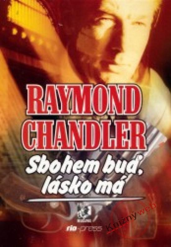 Kniha: Sbohem buď, lásko má - Chandler Raymond