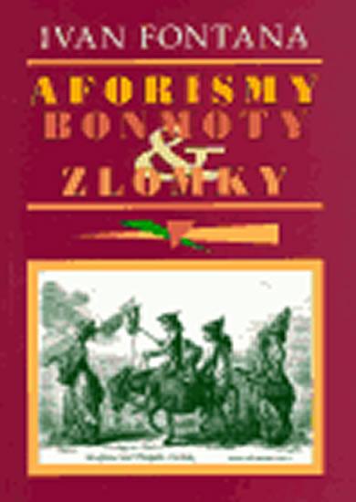 Kniha: Aforismy, bonmoty a zlomky - Fontana Ivan