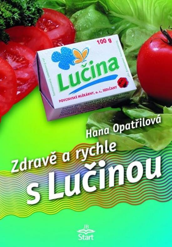 Kniha: Zdravě a rychle s Lučinou - Opatřilová Hana