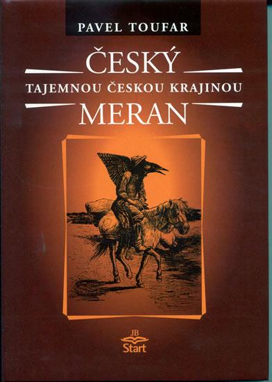Kniha: Český Meran - Tajemnou českou krajinou - 2. vydání - Toufar Pavel