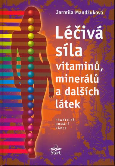 Kniha: Léčivá síla vitaminů, minerálů... - Mandžuková Jarmila