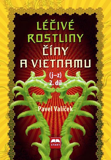 Kniha: Léčivé rostliny Číny a Vietnamu - 2. díl (j-z) - Valíček Pavel