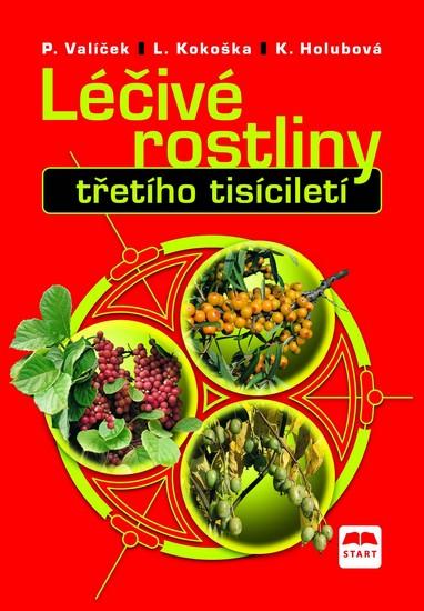 Kniha: Léčivé rostliny třetího tisícíletí - 2. vydání - Valíček a kolektiv Pavel