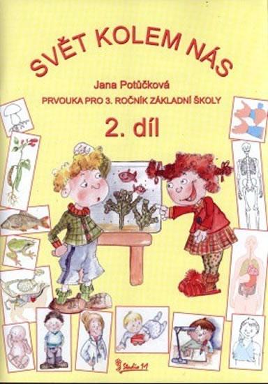 Kniha: Svět kolem nás - Prvouka pro 3. ročník základní školy (2. díl) - Potůčková Jana