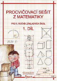 Procvičovací sešit z matematiky pro 5. ročník základních škol (1. díl)