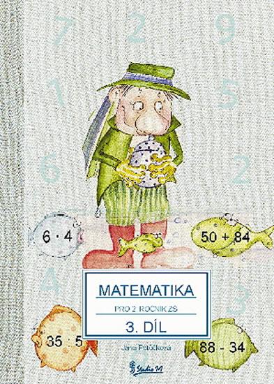 Kniha: Matematika pro 2. ročník základní školy (3. díl) - Potůčková Jana