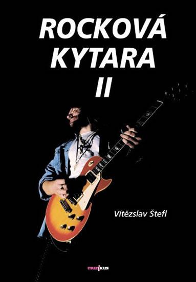 Kniha: Rocková kytara II + CD - Štefl Vítězslav