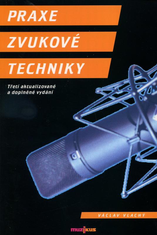 Kniha: Praxe zvukové techniky - Vlácha Václav