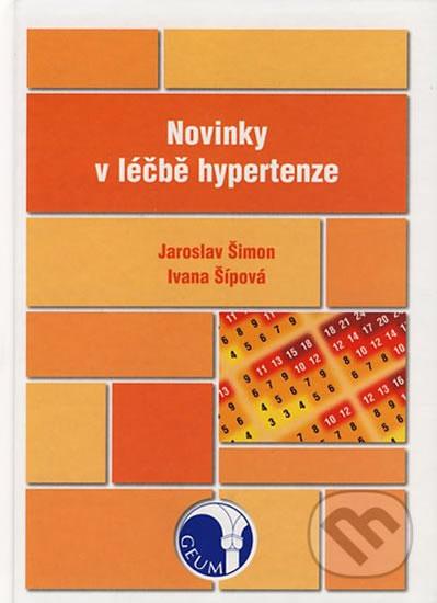 Kniha: Novinky v léčbě hypertenze - Šimon Jaroslav, Šípová Ivana