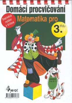 Kniha: Domácí procvičování Matematika pro 3.třídu s klíčem - Jaroslav Pružinec; Iva Nováková