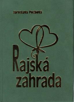Kniha: Rajská zahrada - Jaroslava Pechová; Inka Delevová